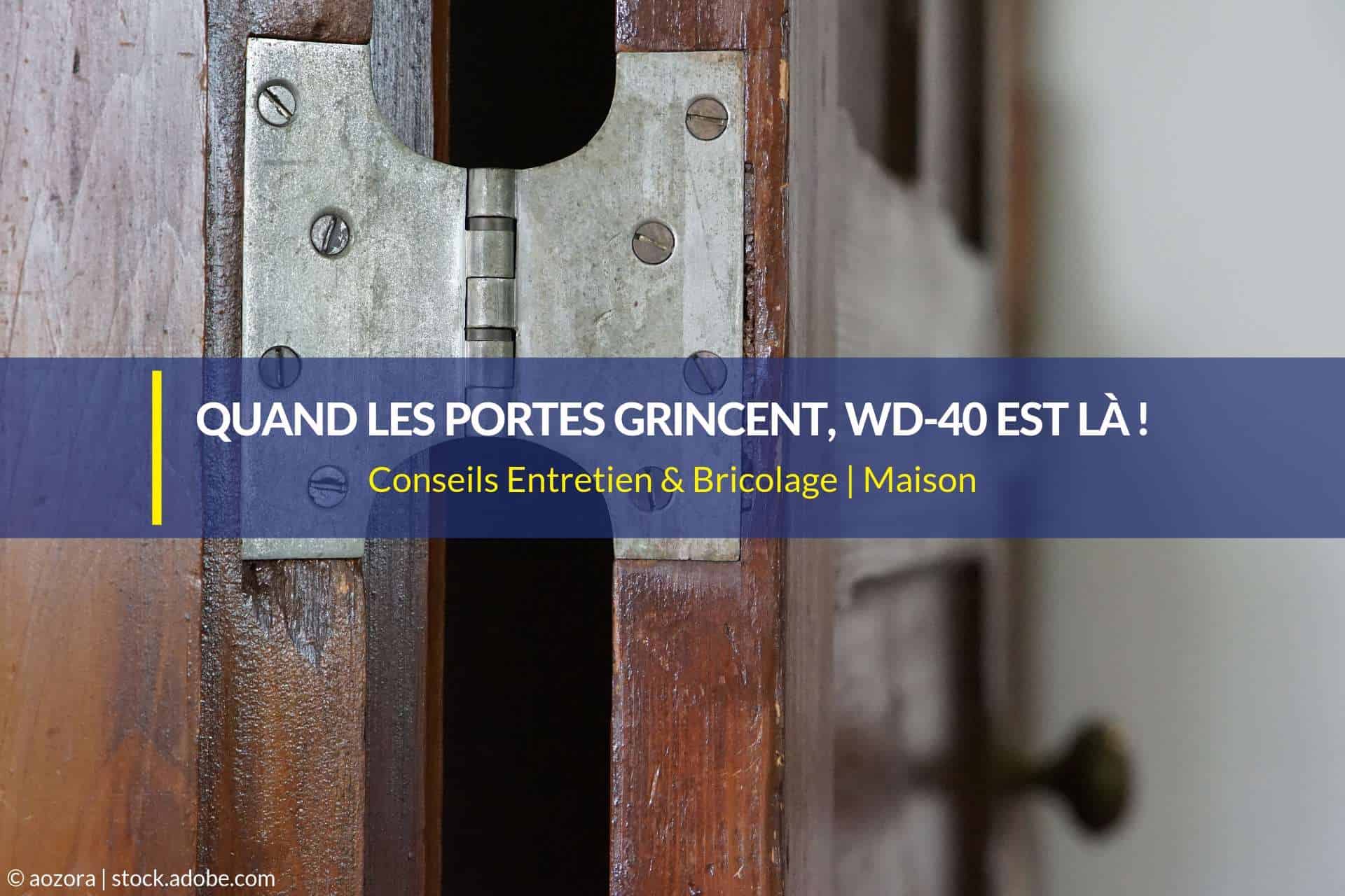 Portes qui grincent, vous pouvez compter sur WD-40