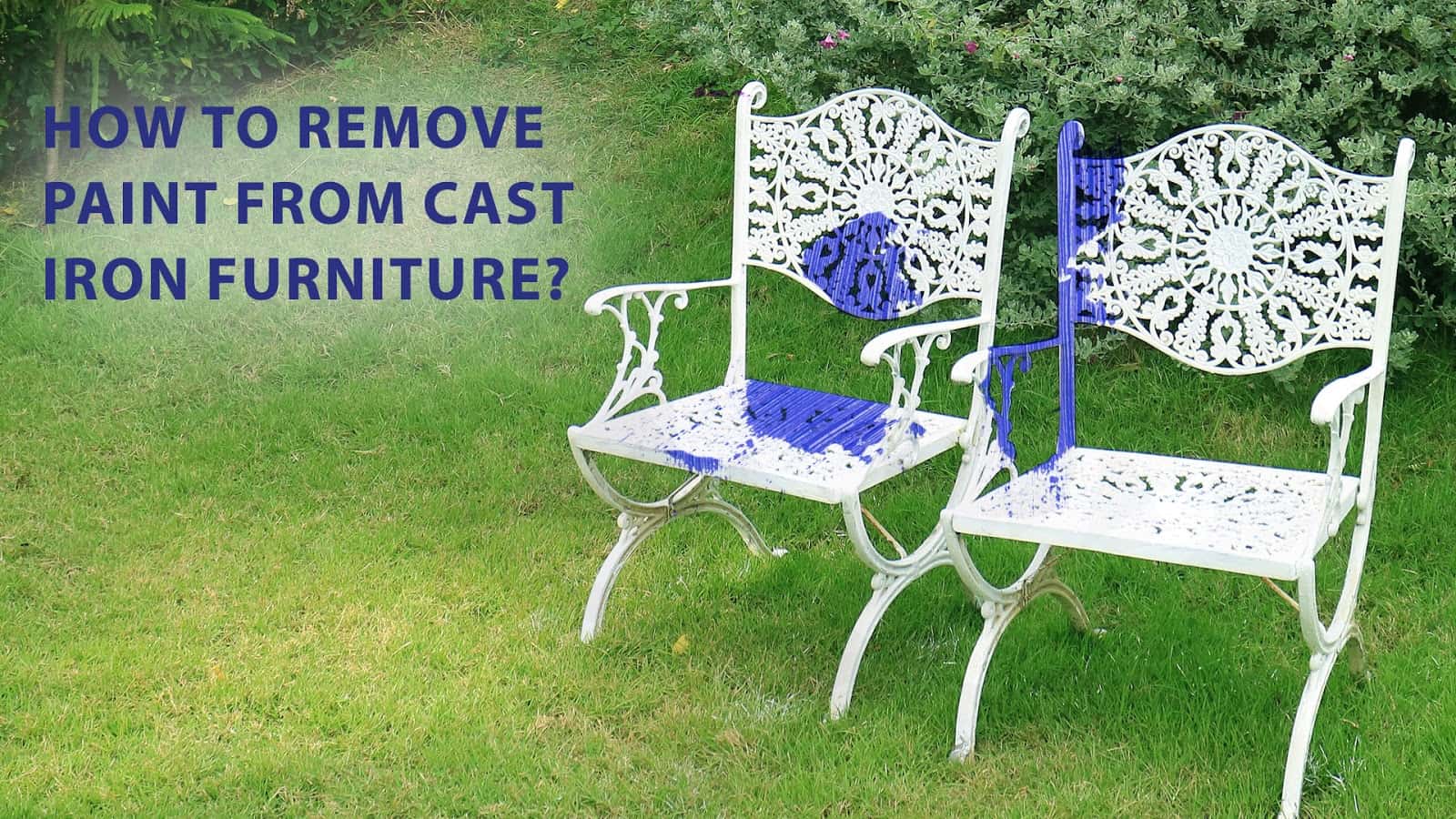 How To Remove Paint From Wrought Iron Furniture